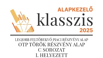OTP Török Részvény Alap C sorozat - Az év legjobb feltörekvő piaci részvény alapja 2025 díj